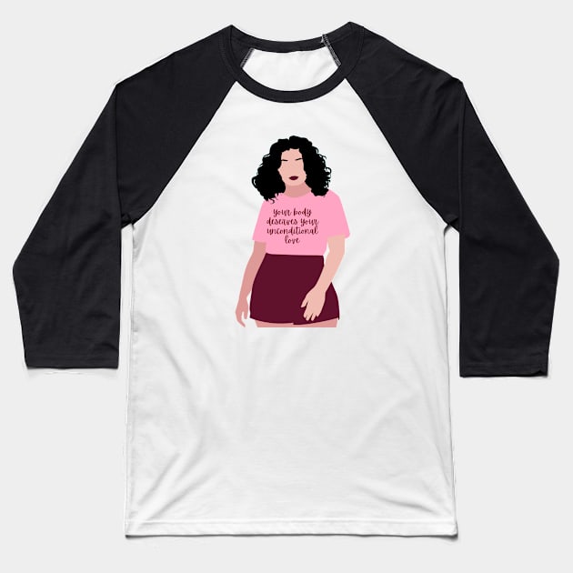 Your body deserves your unconditional love Baseball T-Shirt by Feminist Vibes